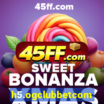 h5.ogclubbetcom