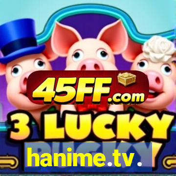 hanime.tv.