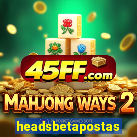 headsbetapostas