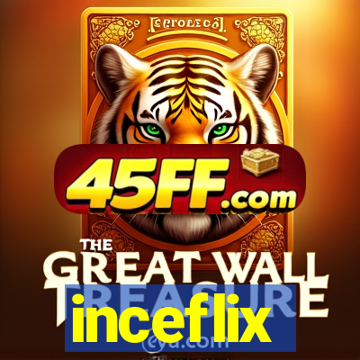 inceflix