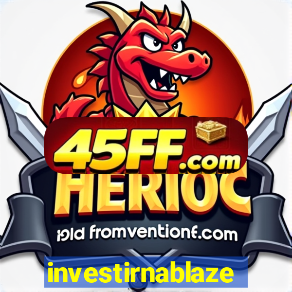investirnablaze
