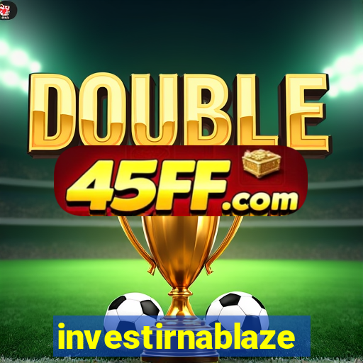 investirnablaze