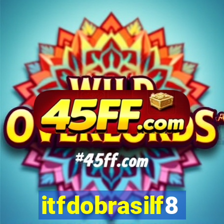 itfdobrasilf8