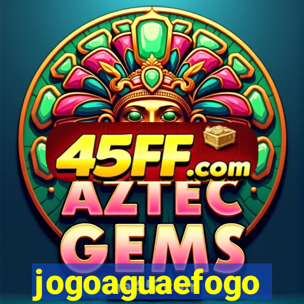 jogoaguaefogo
