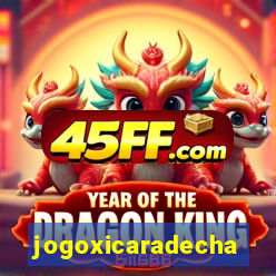 jogoxicaradecha