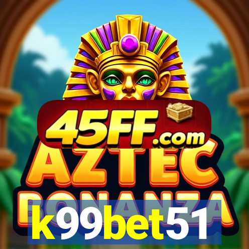 k99bet51