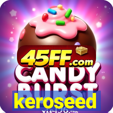 keroseed