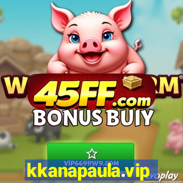 kkanapaula.vip