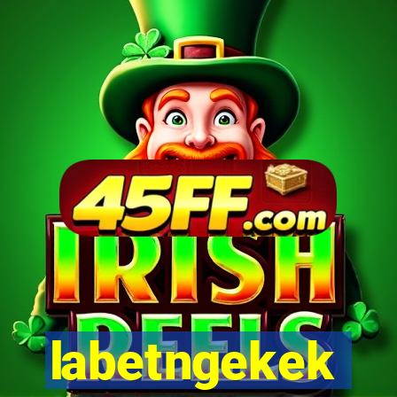 labetngekek