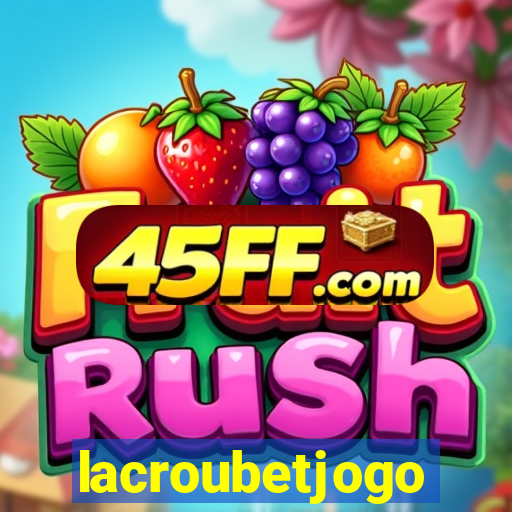 lacroubetjogo