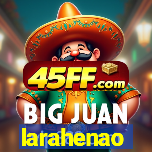larahenao