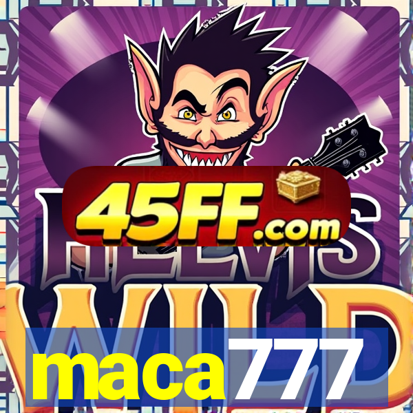 maca777