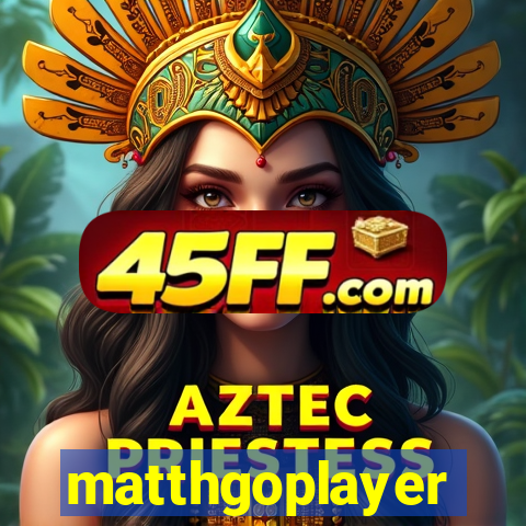 matthgoplayer