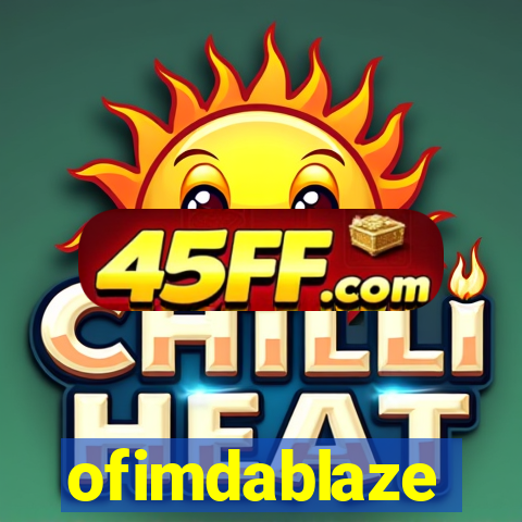 ofimdablaze