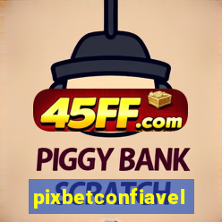 pixbetconfiavel