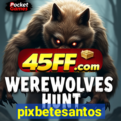 pixbetesantos