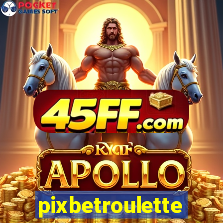 pixbetroulette