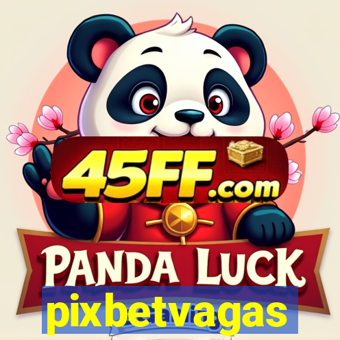 pixbetvagas