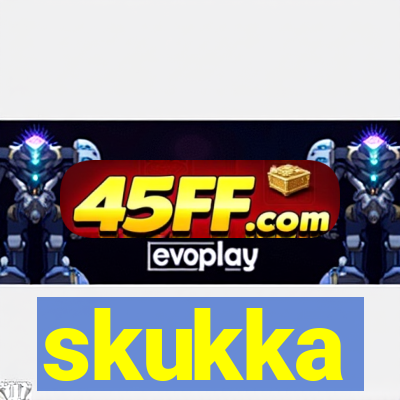 skukka