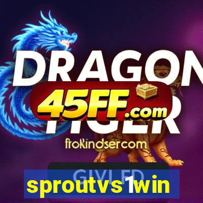 sproutvs1win