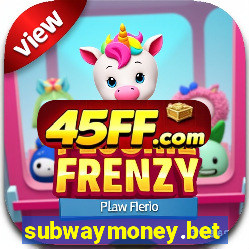 subwaymoney.bet