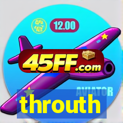 throuth