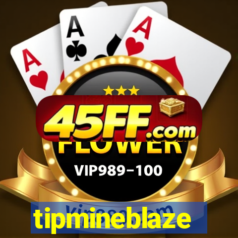 tipmineblaze