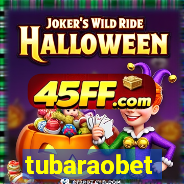 tubaraobet