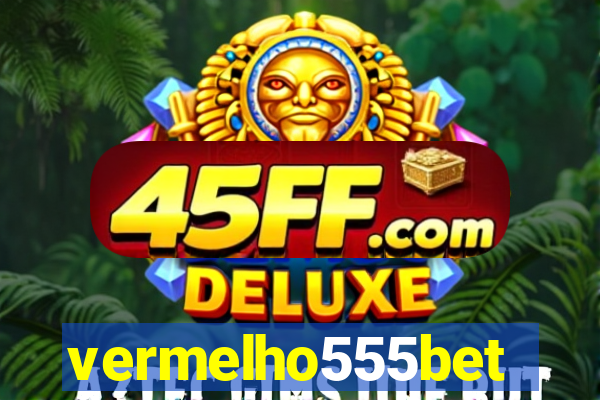 vermelho555bet