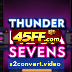 x2convert.video