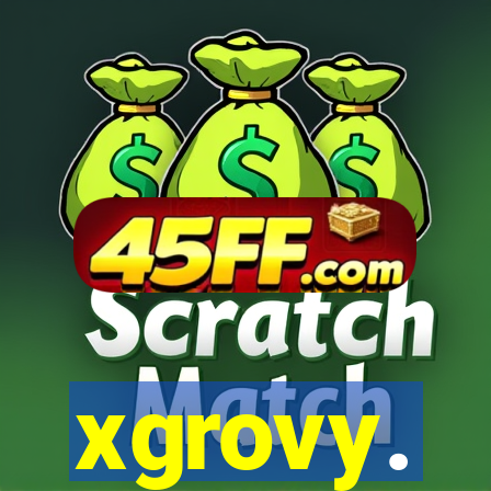xgrovy.