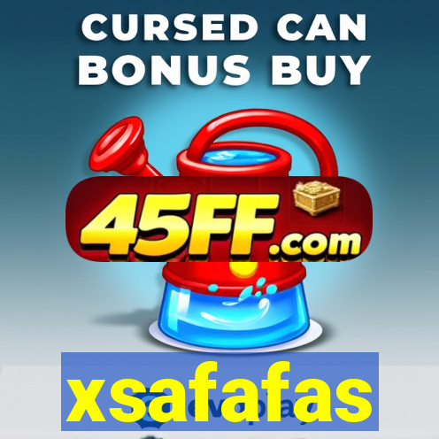 xsafafas