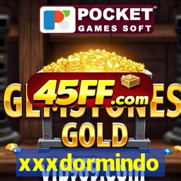 xxxdormindo