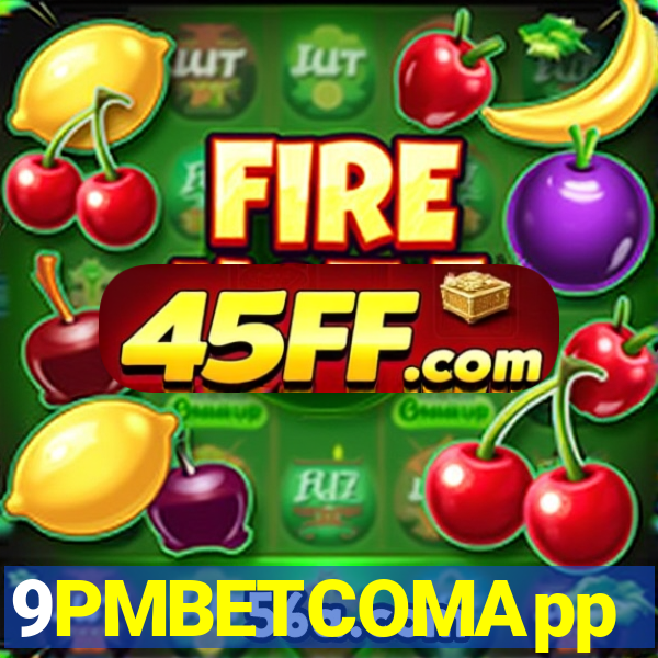 9PMBETCOMApp
