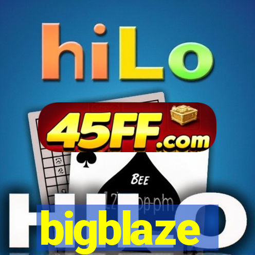 bigblaze