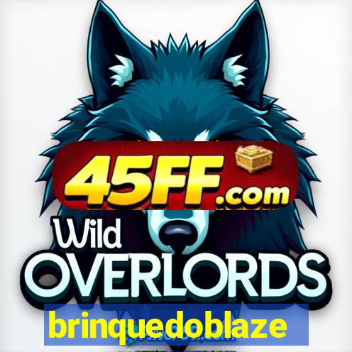 brinquedoblaze