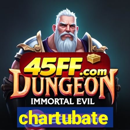 chartubate