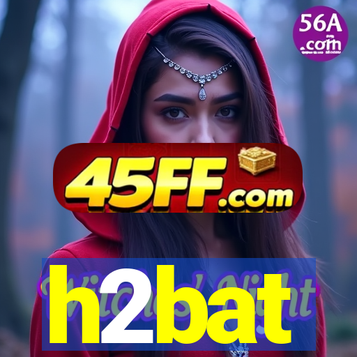 h2bat