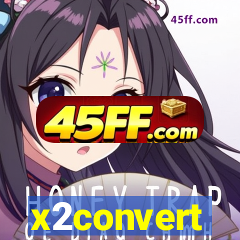 x2convert